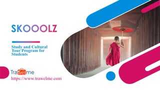 Study and Cultural
Tour Program for
Students
https://www.trawelme.com
 