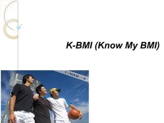 K-BMI (Know My BMI)
 
