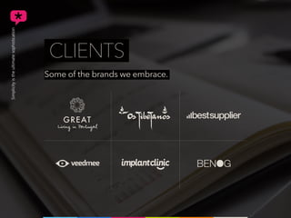 CLIENTS
Some of the brands we embrace.
 