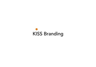 KISS Branding
 