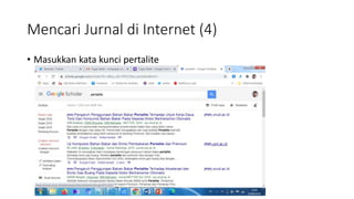 Mencari Jurnal di Internet (4)
• Masukkan kata kunci pertalite
 