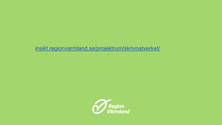 insikt.regionvarmland.se/projektrum/skrivnatverket/
 