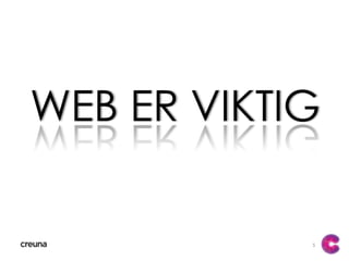 WEB ER VIKTIG<br />5<br />
