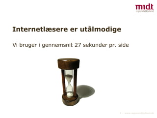 Internetlæsere er utålmodige Vi bruger i gennemsnit 27 sekunder pr. side 