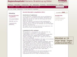 Afsnittet er 13 linjer langt. Afsnittet er 19 linjer langt. Ingen underoverskrifter. 