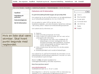 Hvis en liste skal være  skimbar. Skal hvert  punkt begynde med  nøgleordet.  