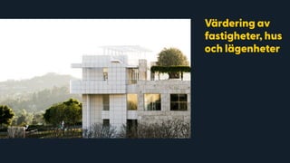 IMAGE THAT SUPPORTS THE HEADLINE GOES HERE
Värdering av
fastigheter, hus
och lägenheter
 