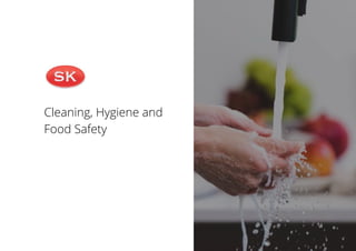 Cleaning, Hygiene and
Food Safety
 