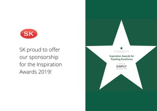 SK proud to offer
our sponsorship
for the Inspiration
Awards 2019!
 