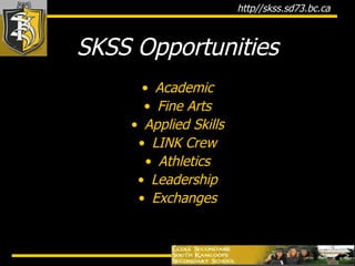 SKSS Opportunities Academic Fine Arts Applied Skills LINK Crew Athletics Leadership Exchanges 