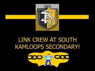 LINK CREW AT SOUTH KAMLOOPS SECONDARY! 