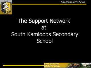 The Support Network  at  South Kamloops Secondary School 