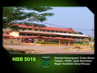 NBB 5019

Sekolah Kebangsaan Tunku Besar
Tampin, 73000, Jalan Seremban
Negeri Sembilan Darul Khusus

 
