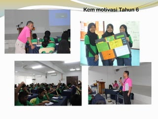 Kem motivasi Tahun 6

 
