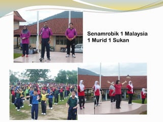 Senamrobik 1 Malaysia
1 Murid 1 Sukan

 