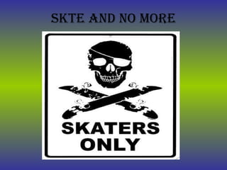Skte and no more 