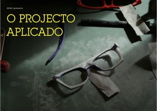 SKUAD apresenta




O PROJECTO
APLICADO
 