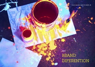 Projecto Aplicado / LIGHT UP A BRAND / 49




FASE 2



BRAND
DIFERENTION
 