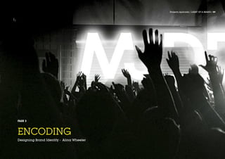 Projecto Aplicado / LIGHT UP A BRAND / 59




FASE 3



ENCODING
Designing Brand Identity - Alina Wheeler
 