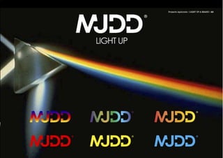 Projecto Aplicado / LIGHT UP A BRAND / 63
 