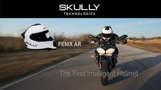 FENIX AR
The First Intelligent Helmet
 