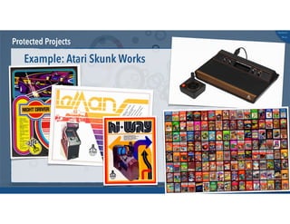 @russu
#skunkworks
Protected Projects
Example: Atari Skunk Works
 