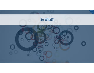 @russu
#skunkworks
So What?
 