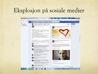 Eksplosjon på sosiale medier
 