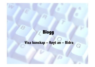 Blogg

Visa kunskap – Knyt an – Bidra
 