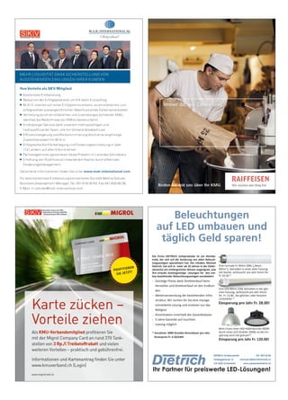 Beleuchtungen auf LED umbauen und
täglich Geld sparen!
Die Firma DIETRICH Lichtprodukte ist ein Kleinbe-
trieb, der sich auf die Sanierung von alten Beleuch-
tungsanlagen spezialisiert hat. Der Inhaber, Michael
Dietrich, hat sich in mehr als 35 Jahren in der Elektr-
obranche ein umfangreiches Wissen angeeignet, was
ihm erlaubt, kostengünstige Lösungen für den Um-
bau bestehender Beleuchtungsanlagen anzubieten!
Eine normale FL-Röhre 58W, („Neon-
Röhre“), betrieben in einer alten Fassung
mit Starter, verbraucht pro Jahr Strom für
Fr. 42.00 *
Eine LED-Röhre 23W, betrieben in der glei-
chen Fassung, verbraucht pro Jahr Strom
für Fr. 13.80 , bei gleicher, oder besserer
Lichtstärke! *
Einsparung pro Jahr Fr. 28.00!
Beim Ersatz einer HQI-Hallenleuchte 400W
durch einen LED-Strahler 200W, ist die Ein-
sparung noch viel grösser!*
Einsparung pro Jahr Fr. 120.00!
- Günstige Preise dank Direkteinkauf beim
Hersteller und Direktverkauf an den Endkun-
den
- Weiterverwendung der bestehenden Infra-
struktur. Wir suchen für Sie eine massge-
schneiderte Lösung und ersetzen nur das
Nötigste
- Amortisation innerhalb der Garantiedauer
- 5 Jahre Garantie auf Leuchten
- Leasing möglich
* Annahme: 3000 Stunden Brenndauer pro Jahr,
Strompreis Fr. 0.20/kWh
Ihr Partner für preiswerte LED-Lösungen!
DIETRICH Lichtprodukte 031 859 43 82
Feldeggstrasse 12 michael.dietrich@vtxmail.ch
CH-3322 Schönbühl www.sparenbeimlicht.ch
Beleuchtungen auf LED umbauen und
täglich Geld sparen!
Die Firma DIETRICH Lichtprodukte ist ein Kleinbe-
trieb, der sich auf die Sanierung von alten Beleuch-
tungsanlagen spezialisiert hat. Der Inhaber, Michael
Dietrich, hat sich in mehr als 35 Jahren in der Elektr-
obranche ein umfangreiches Wissen angeeignet, was
ihm erlaubt, kostengünstige Lösungen für den Um-
bau bestehender Beleuchtungsanlagen anzubieten!
Eine normale FL-Röhre 58W, („Neon-
Röhre“), betrieben in einer alten Fassung
mit Starter, verbraucht pro Jahr Strom für
Fr. 42.00 *
Eine LED-Röhre 23W, betrieben in der glei-
chen Fassung, verbraucht pro Jahr Strom
für Fr. 13.80 , bei gleicher, oder besserer
Lichtstärke! *
Einsparung pro Jahr Fr. 28.00!
Beim Ersatz einer HQI-Hallenleuchte 400W
durch einen LED-Strahler 200W, ist die Ein-
sparung noch viel grösser!*
Einsparung pro Jahr Fr. 120.00!
- Günstige Preise dank Direkteinkauf beim
Hersteller und Direktverkauf an den Endkun-
den
- Weiterverwendung der bestehenden Infra-
struktur. Wir suchen für Sie eine massge-
schneiderte Lösung und ersetzen nur das
Nötigste
- Amortisation innerhalb der Garantiedauer
- 5 Jahre Garantie auf Leuchten
- Leasing möglich
* Annahme: 3000 Stunden Brenndauer pro Jahr,
Strompreis Fr. 0.20/kWh
Ihr Partner für preiswerte LED-Lösungen!
DIETRICH Lichtprodukte 031 859 43 82
Feldeggstrasse 12 michael.dietrich@vtxmail.ch
CH-3322 Schönbühl www.sparenbeimlicht.ch
Beleuchtungen
auf LED umbauen und
täglich Geld sparen!
 