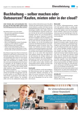 Ausgabe 11/12 / November / Dezember 2016 / ERFOLG 43Dienstleistung
Buchhaltung – selber machen oder
Outsourcen? Kaufen, mieten oder in der cloud?
Jeder Gründer aber auch bestehender Inha-
ber muss sich die Frage stellen: Soll ich meine
Buchhaltungoutsourcenoderselbermachen?
Auf welche Sachen muss man achten:
–	Was sind meine gesetzlichen Vorgaben
bezüglich Buchhaltung?
–	Was muss im Kontoplan berücksichtigt
werden?
–	Welche Informationen will ich aus meiner
Buchhaltung nehmen?
–	Gibt es eine Möglichkeit meinen Treuhänder
Zugang zu meiner Software zu geben?
–	Welche Software soll ich einsetzen?
–	Habe ich Zeit die Buchhaltung selber zu
machen oder setzte ich diese besser in mein
Kerngeschäft und die Kundenbetreuung ein?
Bei all diesen Fragen kann Ihnen ein Fachmann
beratend zur Seite stehen um Ihnen dieVor- und
Nachteile aufzuzeigen. Meistens ist es nicht nur
eine Kostenfrage, denn, kenne ich mich mit den
gesetzlichen Vorgaben nicht aus und probiere
selber eine Buchhaltung zu erstellen, kommt
dies meist teurer als das ganze einem Fachmann
zu übergeben. Bei der Erstellung des Konto-
planes gibt es Vorgaben welche berücksichtigt
werden müssen. Es wird dem Inhaber jedoch
selber überlassen diese Vorgaben nach seinen
Bedürfnissen auszubauen.
Die Zusammenarbeit mit Ihrem Treuhänder,
welcher für Kontrollen hinzugezogen wird soll-
te einfach gehen um eine Effizienz und somit
tiefere Kosten zu garantieren. Somit sollten Sie
abstimmen welche Software Sie anschaffen
sollen und ob eine webbasierte Lösung nicht
besser zu Ihrem Unternehmen passt. Hier gilt es
sicherlich die Datensicherheit sowie der Stand-
ort des Anbieters zu prüfen. Evtl. haben Sie eine
Auftragsbearbeitung im Einsatz aus welcher Sie
Rechnungen erstellen, diese sollten einfach in
eine Standardsoftware exportiert werden kön-
nen. Die Zeit, die Sie nicht für die Buchhaltung
benötigen, können Sie in Ihr Kerngeschäft in-
vestieren. Ihre eigene Arbeitszeit ist wertvoll.
Auf Ihrem Fachgebiet sind Sie kompetent und
arbeiten vermutlich schnell und sicher. Vergeu-
den Sie jetzt nicht Ihre wertvolle Arbeitszeit in
dem Glauben, sich mit der Anschaffung einer
preiswerten Buchhaltungssoftware teure Buch-
haltungskosten sparen zu können. Auch Treu-
händer sind Fachleute auf ihrem Gebiet und
arbeiten entsprechend kompetent und schnell.
AlsTreuhand- und Softwareberatungsfirma kön-
nen wir Ihnen einen Support und eine Beratung
bieten wie er von reinen EDV Unternehmen
kaum geboten werden kann. Wir helfen Ihnen
bei der Evaluation der richtigen Software von
der Adressverwaltung über die Auftragsbear-
beitung bis zur Finanz- und Lohnbuchhaltung.
Sie entscheiden frei, was Sie outsourcen- und
was Sie selber machen wollen. Sämtliche Soft-
wareprodukte können gekauft, gemietet oder
als webbasierte Lösungen benutzt werden.
Kaufmodell
Sie kaufen die Software, sind für die Installation,
die Datensicherung sowie die Updates selber
verantwortlich. Natürlich unterstützen wir Sie
dabei mit unserem Fachwissen. Der Datenaus-
tausch mit dem Treuhänder ist meist kompli-
ziert weil Sie Mandanten hin und her «schie-
ben»müssen.
Mietmodell
Die neuesten Softwaregenerationen werden
nicht mehr gekauft sondern es werden soge-
nannte Mietlizenzen erworben. In den Mietprei-
sen sind die Updates sowie die Unterstützung
bereits enthalten. Jedoch auch hier, die Daten-
sicherung sowie der Unterhalt liegt in Ihrer Ver-
antwortung. Auch hier ist der Datenaustausch
meist kompliziert.
Webbasiert
Sie entscheiden welche Software und welche
Module Sie einsetzen wollen. Schnell und ein-
fach werden Zusatzlizenzen und Module freige-
schaltet je nach Ihrem Bedarf. Die Datensiche-
rung, der Softwareunterhalt sowie die Updates
sind in diesen Modellen enthalten. Vorteil sol-
cher Lösungen ist, dass Sie nicht nur Buchhal-
tung sondern auch Office, Outlook etc. in der
cloud (auf Schweizer Boden) betreiben können
und somit von überall und jederzeit Zugriff
haben. Auch Ihr Treuhänder kann durch einen
Zugriff jederzeit auf die von Ihnen freigegebe-
nen Daten zugreifen. Unser Rechencenter be-
findet sich auf Schweizer Boden und erfüllt die
Outsourcing Vorschriften der FINMA. Sicherheit
ist das oberste Ziel sodass wir nebst Benutzer-
name und Passwort mit SMS Passcode arbeiten
wie er auch von Banken verwendet wird.
Möchten Sie sich zum einen oder anderen Punkt
beraten lassen, wir stehen Ihnen jederzeit gerne
mit Erfahrung und Kompetenz zur Verfügung.
UB-office AG
Gutenbergstrasse 4, 8280 Kreuzlingen
Telefon 071 677 30 80
info@ub-office.ch, www.ub-office.ch
Anzeigen
 