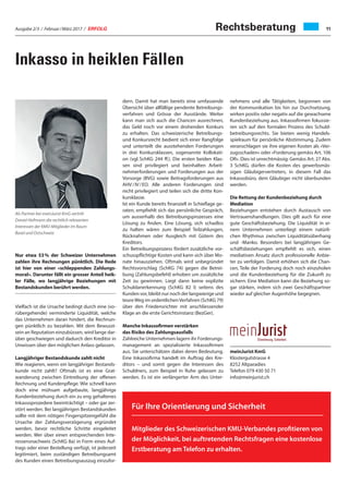 Ausgabe 2/3 / Februar / März 2017 / ERFOLG 11
Inkasso in heiklen Fällen
Rechtsberatung
Nur etwa 53 % der Schweizer Unternehmen
zahlen ihre Rechnungen pünktlich. Die Rede
ist hier von einer «schleppenden Zahlungs-
moral». Darunter fällt ein grosser Anteil heik-
ler Fälle, wo langjährige Beziehungen mit
Bestandskunden berührt werden.
Vielfach ist die Ursache bedingt durch eine (vo-
rübergehende) verminderte Liquidität, welche
das Unternehmen daran hindert, die Rechnun-
gen pünktlich zu bezahlen. Mit dem Bewusst-
sein an Reputation einzubüssen, wird lange dar-
über geschwiegen und dadurch den Kreditor in
Unwissen über den möglichen Anlass gelassen.
Langjähriger Bestandskunde zahlt nicht
Wie reagieren, wenn ein langjähriger Bestands-
kunde nicht zahlt? Oftmals ist es eine Grat-
wanderung zwischen Eintreibung der offenen
Rechnung und Kundenpflege. Wie schnell kann
doch eine mühsam aufgebaute, langjährige
Kundenbeziehung durch ein zu eng gehaltenes
Inkassoprozedere beeinträchtigt – oder gar zer-
stört werden. Bei langjährigen Bestandskunden
sollte mit dem nötigen Fingerspitzengefühl die
Ursache der Zahlungsverzögerung ergründet
werden, bevor rechtliche Schritte eingeleitet
werden. Wer über einen entsprechenden Inte-
ressensnachweis (SchKG 8a) in Form eines Auf-
trags oder einer Bestellung verfügt, ist jederzeit
legitimiert, beim zuständigen Betreibungsamt
des Kunden einen Betreibungsauszug einzufor-
dern. Damit hat man bereits eine umfassende
Übersicht über allfällige pendente Betreibungs-
verfahren und Grösse der Ausstände. Weiter
kann man sich auch die Chancen ausrechnen,
das Geld noch vor einem drohenden Konkurs
zu erhalten. Das schweizerische Betreibungs-
und Konkursrecht bedient sich einer Rangfolge
und unterteilt die ausstehenden Forderungen
in drei Konkursklassen, sogenannte Kollokati-
on (vgl. SchKG 244 ff.). Die ersten beiden Klas-
sen sind privilegiert und beinhalten Arbeit-
nehmerforderungen und Forderungen aus der
Vorsorge (BVG) sowie Beitragsforderungen aus
AHV / IV / EO. Alle anderen Forderungen sind
nicht privilegiert und teilen sich die dritte Kon-
kursklasse.
Ist ein Kunde bereits finanziell in Schieflage ge-
raten, empfiehlt sich das persönliche Gespräch,
um ausserhalb des Betreibungsprozesses eine
Lösung zu finden. Eine Lösung, sich schadlos
zu halten wären zum Beispiel Teilzahlungen,
Rücknahmen oder Ausgleich mit Gütern des
Kreditors.
Ein Betreibungsprozess fördert zusätzliche vor-
schusspflichtige Kosten und kann sich über Mo-
nate hinausziehen. Oftmals wird unbegründet
Rechtsvorschlag (SchKG 74) gegen die Betrei-
bung (Zahlungsbefehl) erhoben um zusätzliche
Zeit zu gewinnen. Liegt dann keine explizite
Schuldanerkennung (SchKG 82 I) seitens des
Kunden vor, bleibt nur noch der langwierige und
teureWeg im ordentlichenVerfahren (SchKG 79)
über den Friedensrichter mit anschliessender
Klage an die erste Gerichtsinstanz (BezGer).
Manche Inkassofirmen verstärken
das Risiko des Zahlungsausfalls
Zahlreiche Unternehmen lagern ihr Forderungs-
management an spezialisierte Inkassofirmen
aus. Sie unterschätzen dabei deren Bedeutung.
Eine Inkassofirma handelt im Auftrag des Kre-
ditors – und somit gegen die Interessen des
Schuldners, zum Beispiel in Ruhe gelassen zu
werden. Es ist ein verlängerter Arm des Unter-
nehmens und alle Tätigkeiten, begonnen von
der Kommunikation bis hin zur Durchsetzung,
wirken positiv oder negativ auf die gewachsene
Kundenbeziehung aus. Inkassofirmen fokussie-
ren sich auf den formalen Prozess des Schuld-
betreibungsrechts. Sie bieten wenig Handels-
spielraum für persönliche Abstimmung. Zudem
veranschlagen sie ihre eigenen Kosten als «Ver-
zugsschaden» oder «Forderung gemäss Art. 106
OR». Dies ist unrechtmässig: Gemäss Art. 27 Abs.
3 SchKG, dürfen die Kosten des gewerbsmäs-
sigen Gläubigervertreters, in diesem Fall das
Inkassobüro, dem Gläubiger nicht überbunden
werden.
Die Rettung der Kundenbeziehung durch
Mediation
Beziehungen entstehen durch Austausch von
Vertrauenshandlungen. Dies gilt auch für eine
gute Geschäftsbeziehung. Die Liquidität in ei-
nem Unternehmen unterliegt einem natürli-
chen Rhythmus zwischen Liquiditätsüberhang
und -Manko. Besonders bei langjährigen Ge-
schäftsbeziehungen empfiehlt es sich, einen
mediativen Ansatz durch professionelle Anbie-
ter zu verfolgen. Damit erhöhen sich die Chan-
cen, Teile der Forderung doch noch einzuholen
und die Kundenbeziehung für die Zukunft zu
sichern. Eine Mediation kann die Beziehung so-
gar stärken, indem sich zwei Geschäftspartner
wieder auf gleicher Augenhöhe begegnen.
meinJurist KmG
Klostergutstrasse 4
8252 Altparadies
Telefon 079 430 50 71
info@meinjurist.ch
Als Partner bei meinJurist KmG vertritt
Daniel Hofmann die rechtlich relevanten
Interessen der KMU-Mitglieder im Raum
Basel und Ostschweiz
Für Ihre Orientierung und Sicherheit
Mitglieder des Schweizerischen KMU-Verbandes profitieren von
der Möglichkeit, bei auftretenden Rechtsfragen eine kostenlose
Erstberatung am Telefon zu erhalten.
meinJuristOrientierung. Sicherheit.
 