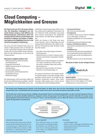 Ausgabe 2/3 / Februar / März 2017 / ERFOLG 43Digital
Cloud Computing –
Möglichkeiten und Grenzen
Die Cloud wird auch 2017 das grosse Thema
sein. Die Konjunktur verlangsamt sich, der
starke Franken zwingt zu mehr Effizienz und
Kostentransparenz. Unternehmen sehen sich
veranlasst die ITC kritisch zu hinterfragen und
die Kosten in Relation zum Nutzen zu stellen,
somit gewinnt die Möglichkeit Services in die
Cloud herauszugeben an Bedeutung.
Die erste und wohl wichtigste Frage, bevor ein
solches Projekt gestartet wird ist weshalb soll
an der momentanen Situation etwas verändert
werden. Was sind die Auslöser dieses Prozesses.
Nicht für alle Zielsetzungen ist die Cloud die
richtige Antwort.
Was können mögliche Auslöser sein?
–	Effizienzsteigerung, Optimierung der
Geschäftsprozesse
–	Steigender Kostendruck
–	Agilität, Anpassung der ICT auf Business-
veränderungen
–	Sicherheitsgefährdung
–	Konzentration auf Kernkompetenzen,
Kundenfokussierung
–	Mitarbeitermangel
Die Zielsetzungen und Erwartungen sollten auf
Grund einer Risikobewertung erfolgen. Speziell
KMU profitieren vom Skaleneffekt, was zu be-
Sicherheit mit Swissness Faktor
Mit uns sind Sie auf der sicheren Seite. Unsere Da-
tencenter erfüllen sämtlicheVorschriften für IT-Se-
curity-Outsourcing der Eidgenössischen Finanz-
marktaufsicht FINMA. Darum vertrauen uns KMU
Unternehmen aus allen Branchen Ihre sensiblen
Daten an. Wir wissen wo Ihren Daten sind!
Beste Verfügbarkeit
Unser Datencenter Partner ist ein regist-
rierter Schweizer Fernmeldedienstanbieter.
Die Infrastruktur und redundanten Netz-
werke, Server und Storages gewährleisten
so den sicheren und ausfallfreien Betrieb
Ihrer Anwendung.
Ihre Vorteile
–	 Ortsunabhängiger Zugriff
–	Plattform / System unabhängiger Zugriff (Windows, Mac)
–	Verbrauchergerechte Hard-Software Lizenzierung
–	 Skalierbarkeit der Systeme
–	 Monatliche Fix-Kosten
trächtlichen Kosteneinsparungen führen kann.
Eine professionell aufgebaute Infrastruktur die
von erfahrenen Profis unterhalten wird, bringt
einen grossen Zusatznutzen. Die anfallenden
Kosten können auf viele Nutzer aufgeteilt wer-
den.
Damit der Einstieg in die Cloud nach einer
ersten Euphorie nicht im Misserfolg und dem
entsprechenden Roll-Back endet, sollten im Vor-
feld der Entscheidung einige wichtige Punkte
beachtet werden.
–	Wo sollten meine Daten liegen (Schweizer
Rechenzentrum)
–	Wieviel Zeit kann ich ohne IT arbeiten, bevor
meinem Unternehmen irreparablen Schaden
entsteht
–	Welche Service Zeiten benötigen wir. Müssen
wir 7 Tage in der Woche, 24 Std. am Tage
das System verfügbar haben oder reichen
Bürostunden aus.
–	Wie geht der Service Provider mit meinen
Wünschen und Anforderungen um
Als zweiter Schritt können verschiedene Anbie-
ter geprüft werden und einige wichtige Anfor-
derungen können bereits im Vorfeld mit den
Anbietern besprochen werden. Diese Anfor-
derungen sollten später auch in einem Service
Level Agreement (SLA) festgelegt werden.
–	Verantwortlichkeiten
Wer ist für was verantwortlich
–	Verfügbarkeit
Zu welchen Zeiten muss ein Dienst verfügbar
sein, zu Bürozeiten, 24 Std. usw.
–	Geplante Ausfallzeiten für Servicearbeiten
am System
–	Problemreporting und Eskalationswege
–	Backup und Wiederherstellung
Jedes System benötigt Backup und Recovery
Prozesse
–	Notfallplanung
Es braucht einen Massnahmenkatalog für
den Schadensfall und beschreibt die die
Auswirkungen auf die Geschäftsprozesse
–	Security
Alle Massnahmen rund um die Sicherheit
Mit cloud-ch haben sie den richtigen Partner
cloud-ch gmbh
Gutenbergstrasse 4, 8280 Kreuzlingen
Telefon 071 677 30 85, Telefax 71 677 30 84
info@cloud-ch.ch, www.cloud-ch.ch
Die Vorteile einer Verlagerung der Dienste in die Cloud liegen vor allem darin, dass sich das Unternehmen auf das eigene Kerngeschäft
konzentrieren kann. Das Betriebsrisiko kann gesenkt werden und es kann eine Kostentransparenz geschaffen werden.
Die Vorteile einer cloud Lösung sind sehr vielfältig: die gemieteten Dienste und Speicherkapazitäten wie aber auch die Programme können
jederzeit an die gerade aktuellen Bedürfnisse angepasst werden, Einsparungen bei der Wartung und dem Unterhalt der Lösung, immer
aktuell gehaltene Sicherheitssoftware mit Schutz vor Spam- und Viren-Attacken und vor allem die Chance, sich als Unternehmen auf das
eigene Kerngeschäft zu konzentrieren.
cloud application
cloud exchange hosting
cloud MXFilter
cloud web hosting
cloud web CMS
cloud server housing
cloud backup
cloud DMS
my...
 