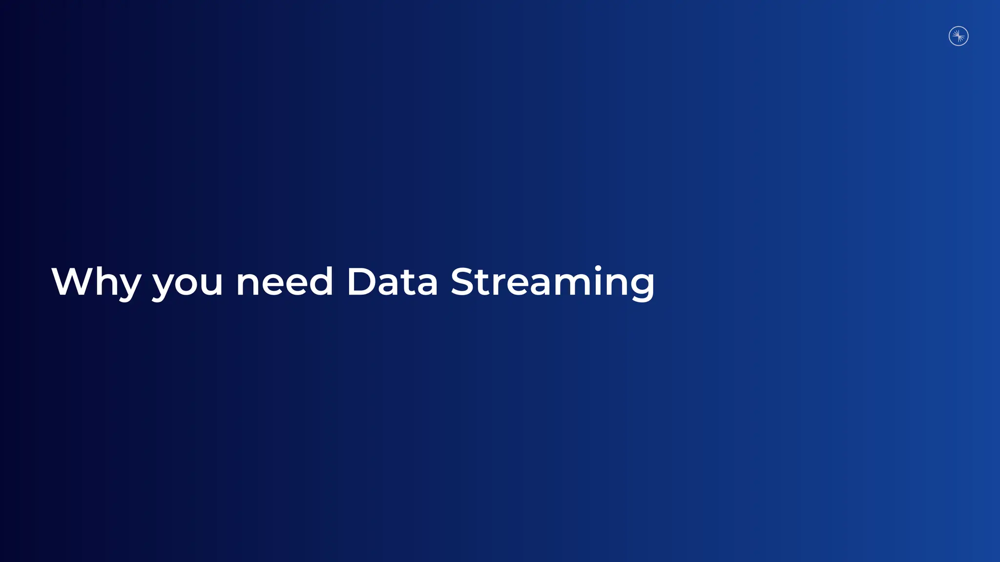 Why you need Data Streaming
 