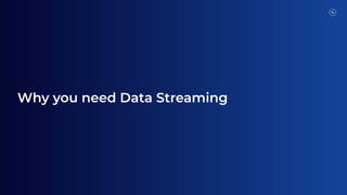 Why you need Data Streaming
 