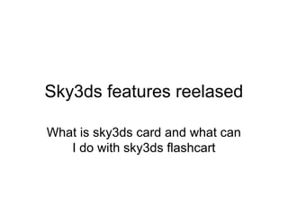 Sky3ds for 20 features