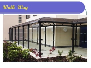 Walk Way
 