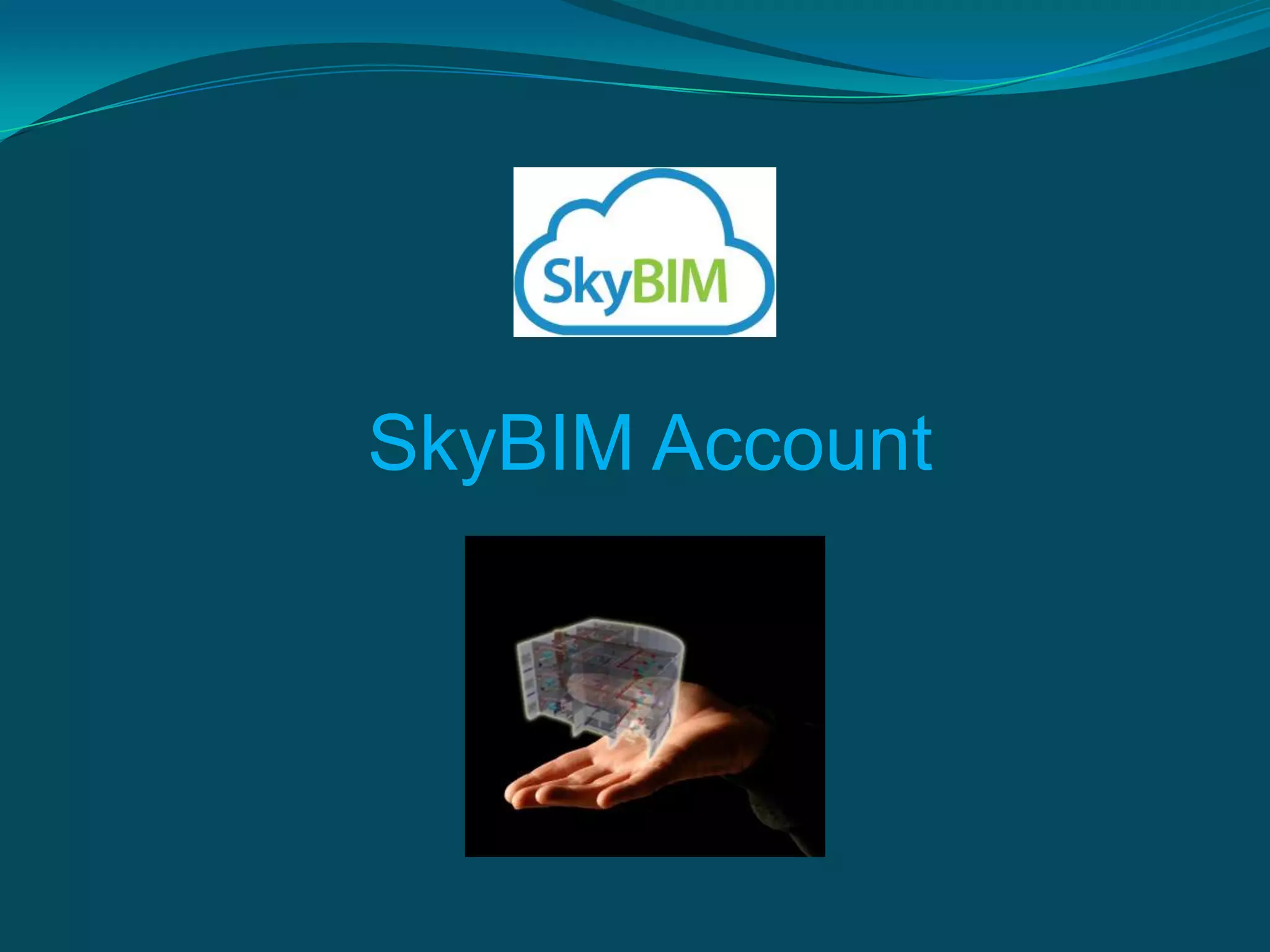 SkyBIM Account
 