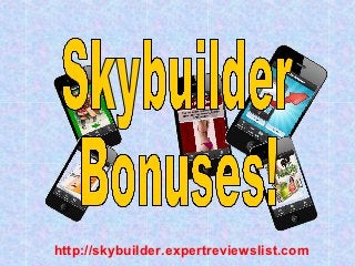 http://skybuilder.expertreviewslist.com
 