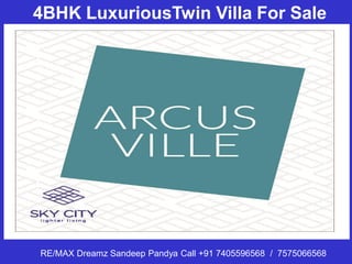 4BHK LuxuriousTwin Villa For Sale
RE/MAX Dreamz Sandeep Pandya Call +91 7405596568 / 7575066568
 