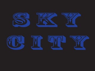 S KY
C ITY
 