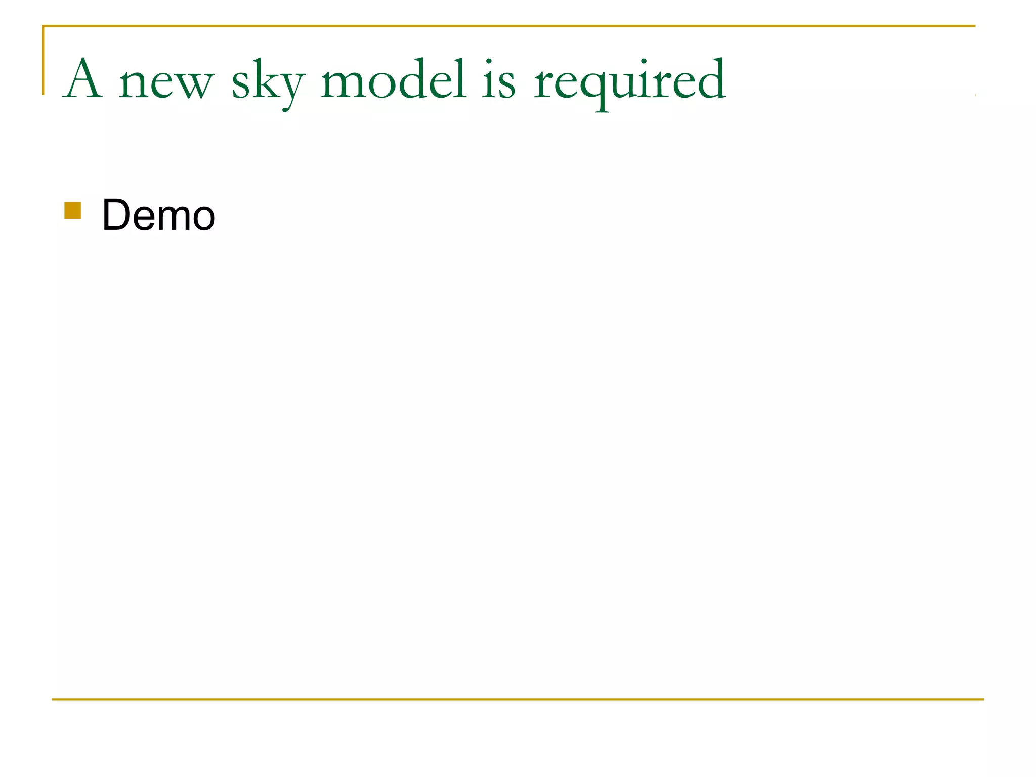 A new sky model is required

   Demo
 