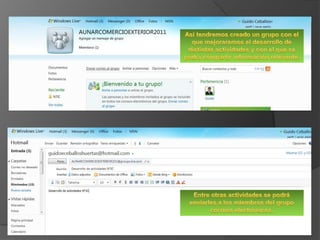 Así tendremos creado un grupo con el que mejoraremos el desarrollo de distintas actividades y con el que se podrá compartir información relevante.Entre otras actividades se podrá enviarles a los miembros del grupo correos electrónicos.