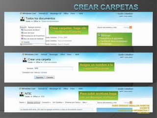 Crear carpetasCrear carpetas: haga clic en Nuevo/Carpeta.Asigne un nombre a la carpeta/SiguientePara subir archivos haga clic en Agregar archivos.GUIDO ENRIQUE CEBALLOS HUERTASDOCENTELICENCIADO EN INFORMÁTICA Y PSICÓLOGO