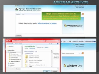 Agregar archivosHaga clic en selecciónalos de tu equipo, aparecen las distintas unidades de donde seleccionamos los archivos.