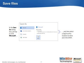 © 2010 WinWire TechnologiesWinWire Technologies, Inc. Confidential
Save files
15
 
