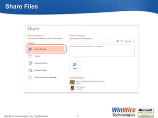 © 2010 WinWire TechnologiesWinWire Technologies, Inc. Confidential
Share Files
16
 
