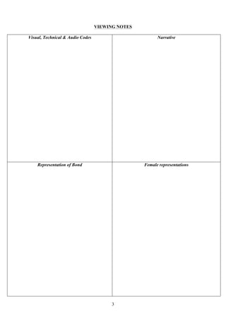 VIEWING NOTES
Visual, Technical & Audio Codes

Narrative

Representation of Bond

Female representations

3

 