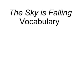 The Sky is Falling  Vocabulary   
