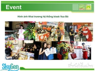 Event 
www.trungtamtinhoc.edu.vn 
Hình ảnh Khai trương hệ thống kiosk Vua Bò 
 
